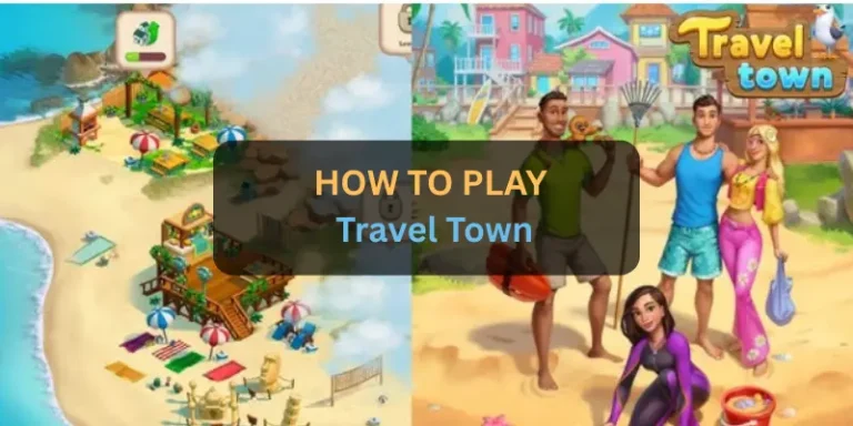 How to play Travel Town
