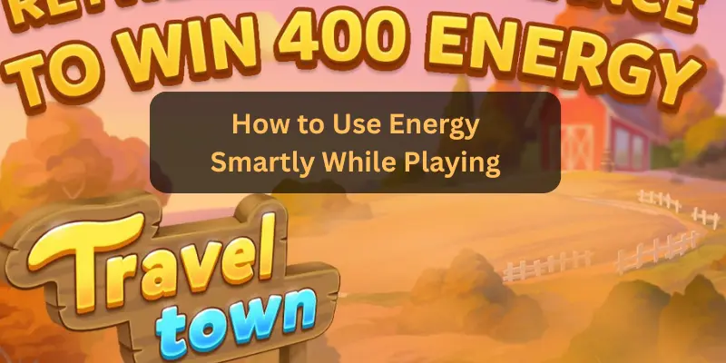 How to Use Energy Smartly While Playing