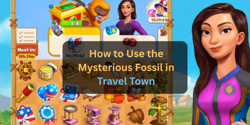 How to use the Mysterious Fossil Travel Town