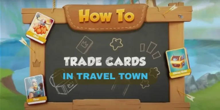 Smart Ways to Trade Cards in Travel Town