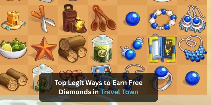 Top Legit Ways to Earn Free Diamonds in Travel Town