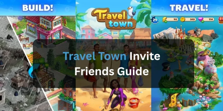 Travel Town Invite Friends Guide