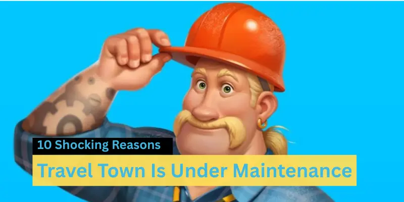 Travel Town Is Under Maintenance
