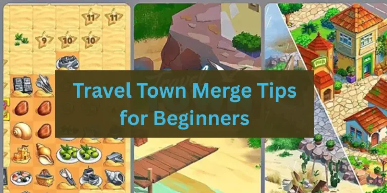 Travel Town Merge Tips for Beginners