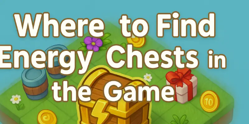 Where to Find Energy Chests in the Game
