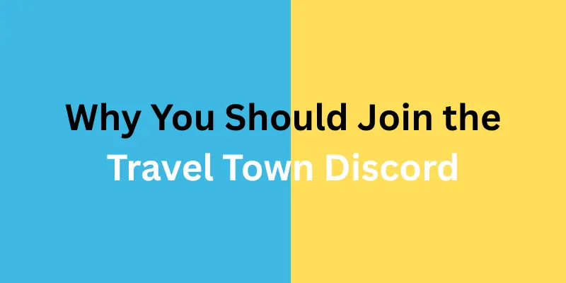 Why You Should Join the Travel Town Discord